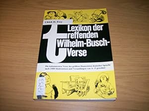 Bild des Verkufers fr Lexikon der treffenden Wilhelm-Busch-Verse: Die bekanntesten Verse des grssten Humoristen deutscher Sprache. Nach 2000 Stichwrtern und Versanfngen von A - Z geordnet (Die treffende Reihe) Die bekanntesten Verse des grssten Humoristen deutscher Sprache. Nach 2000 Stichwrtern und Versanfngen von A - Z geordnet zum Verkauf von Antiquariat Jochen Mohr -Books and Mohr-