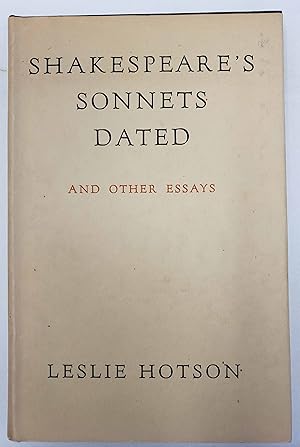 Shakespeare's Sonnets Dated: And Other Essays