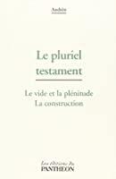 Bild des Verkufers fr Le Pluriel Testament Le Vide Et La Plnitude La Construction zum Verkauf von RECYCLIVRE
