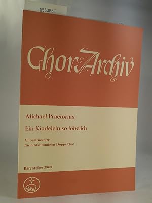Seller image for Ein Kindelein so lbelich Choralmotette fr achtstimmigen Doppelchor Chor-Archiv / Brenreiter 2903 for sale by ANTIQUARIAT Franke BRUDDENBOOKS