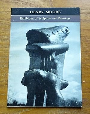 Henry Moore: Exhibition of Sculpture and Drawings.