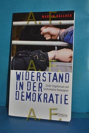 Bild des Verkufers fr Widerstand in der Demokratie : ziviler Ungehorsam und konfrontative Kampagnen. zum Verkauf von Antiquarische Fundgrube e.U.