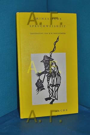 Bild des Verkufers fr Chinesische Spruchweisheit : 330 chinesische Sprichwrter [W. M. Treichlinger]. [Ausgew. u. aus d. Chines. bers. von W. M. Treichlinger] / Die kleinen Bcher der Arche , 216 zum Verkauf von Antiquarische Fundgrube e.U.