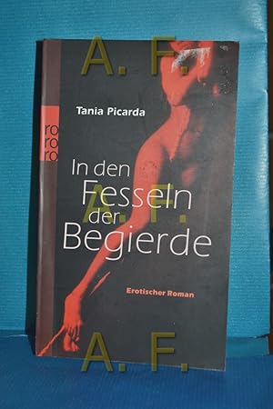 Imagen del vendedor de In den Fesseln der Begierde : erotischer Roman. Dt. von Ulrich Georg / Rororo , 24119 a la venta por Antiquarische Fundgrube e.U.
