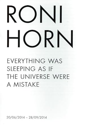 Bild des Verkufers fr Roni Horn : Everything was sleeping as if the universe was a mistake zum Verkauf von The land of Nod - art & books
