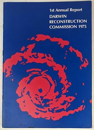 Darwin Reconstruction Commission 1st Annual Report to 30 June 1975