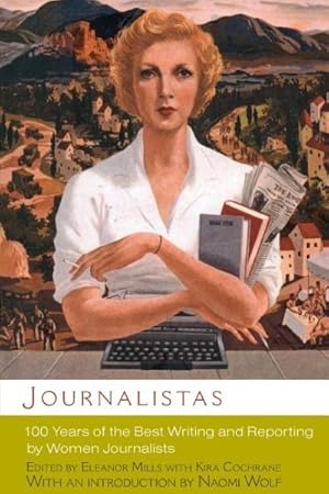 Seller image for Journalistas : 100 Years of the Best Writing and Reporting by Women Journalists for sale by GreatBookPricesUK