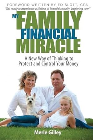 Imagen del vendedor de My Family Financial Miracle: A New Way of Thinking to Protect and Control Your Money a la venta por GreatBookPricesUK