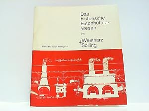 Bild des Verkufers fr Das historische Eisenhttenwesen im Westharz und Solling. zum Verkauf von Antiquariat Ehbrecht - Preis inkl. MwSt.