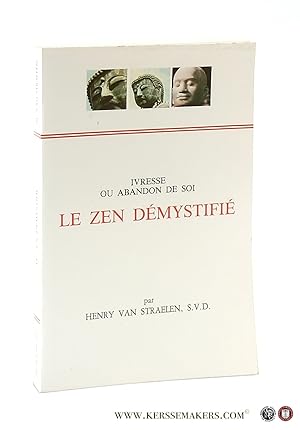 Image du vendeur pour Ivresse ou abandon de soi. Le Zen dmystifi. Prface de Mgr Johannes Bkmann. mis en vente par Emile Kerssemakers ILAB