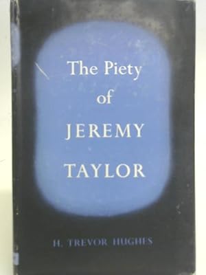 Imagen del vendedor de The Piety of Jeremy Taylor a la venta por World of Rare Books