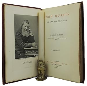 JOHN RUSKIN: His life and teaching