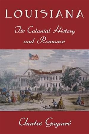 Bild des Verkufers fr Louisiana; Its Colonial History and Romance zum Verkauf von GreatBookPricesUK