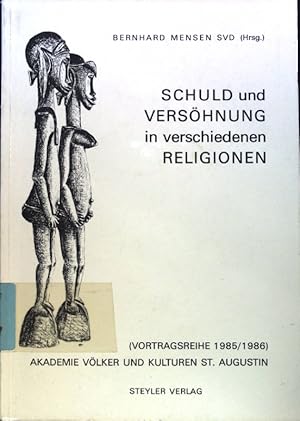 Bild des Verkufers fr Schuld und Vershnung in verschiedenen Religionen. Akademie Vlker und Kulturen (Sankt Augustin): Vortragsreihe ; 9. 1985/86; zum Verkauf von books4less (Versandantiquariat Petra Gros GmbH & Co. KG)