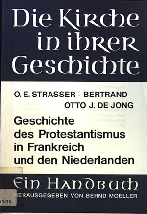 Bild des Verkufers fr Geschichte des Protestantismus in Frankreich und den Niederlanden; Die Kirche in ihrer Geschichte; Band 3, Lieferung M 2; zum Verkauf von books4less (Versandantiquariat Petra Gros GmbH & Co. KG)