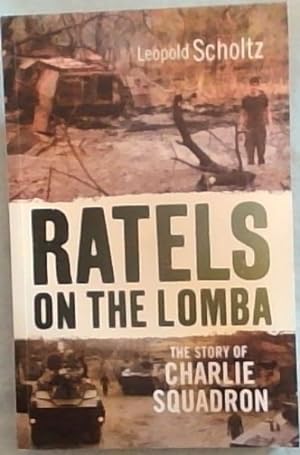 Seller image for RATELS ON THE LOMBA - The Story of Charlie Squadron for sale by Chapter 1
