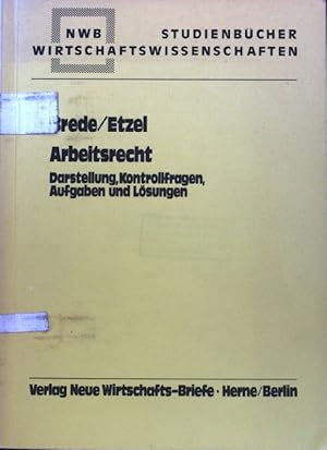 Bild des Verkufers fr Arbeitsrecht : Darstellung, Kontrollfragen, Aufgaben u. Lsungen. NWB-Studienbcher Wirtschaftswissenschaften; zum Verkauf von books4less (Versandantiquariat Petra Gros GmbH & Co. KG)