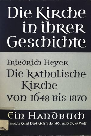 Imagen del vendedor de Die katholische Kirche vom Westflischen Frieden bis zum Ersten Vatikanischen Konzil; Die Kirche in ihrer Geschichte; Band 4; Lieferung N (1. Teil); a la venta por books4less (Versandantiquariat Petra Gros GmbH & Co. KG)