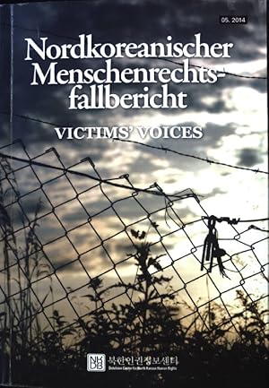 Image du vendeur pour Nordkoreanischer Menschenrechtsfallbericht: Victims' Voices; mis en vente par books4less (Versandantiquariat Petra Gros GmbH & Co. KG)