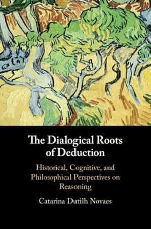 Seller image for Dialogical Roots of Deduction : Historical, Cognitive, and Philosophical Perspectives on Reasoning for sale by GreatBookPricesUK
