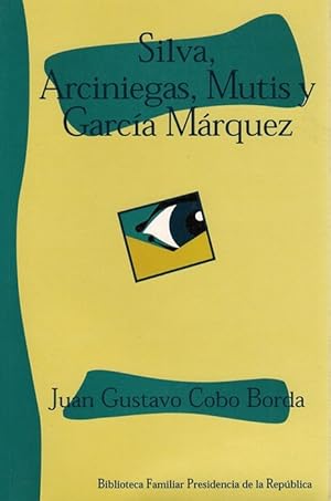 Imagen del vendedor de Silva, Arciniegas, Mutis y Garca Mrquez. Prlogo de esperanza Lpez Parada. a la venta por La Librera, Iberoamerikan. Buchhandlung