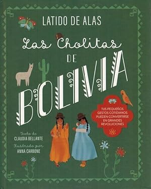 Cholitas de Bolivia, Las. (Colección: Latido de alas).