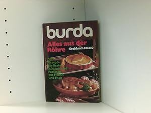 Verlagsredaktion: Burda - Alles aus der Röhre - Kochbuch Nr. 110 - 200 Rezepte für Braten, Aufläu...