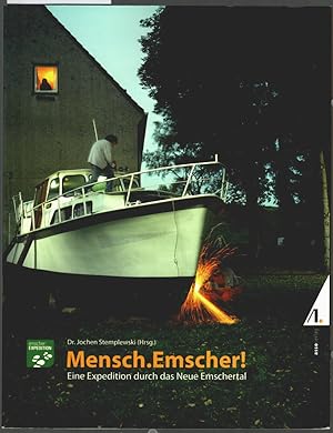 Imagen del vendedor de Mensch. Emscher! : eine Expedition durch das neue Emschertal. Jochen Stemplewski (Hrsg.). a la venta por Ralf Bnschen