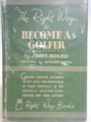 Seller image for The Right Way to Become a Golfer for sale by World of Rare Books