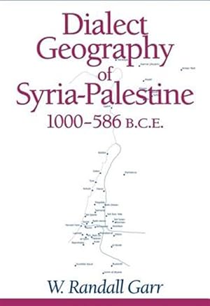 Bild des Verkufers fr Dialect Geography of Syria-palestine, 1000-586 Bce zum Verkauf von GreatBookPricesUK