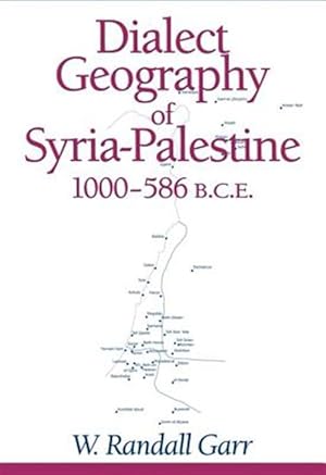 Bild des Verkufers fr Dialect Geography of Syria-palestine, 1000-586 Bce zum Verkauf von GreatBookPrices