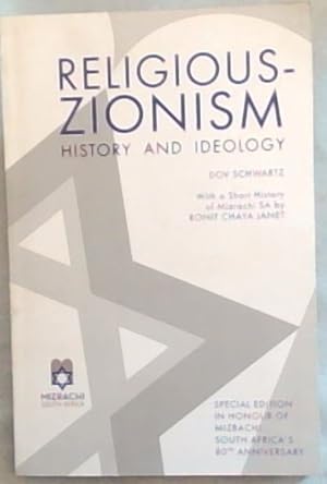 Image du vendeur pour Religious-Zionism: History and Ideology / SPECIAL EDITION IN HONOUR OF MIZRACHI SOUTH AFRICA'S 80th ANNIVERSARY mis en vente par Chapter 1
