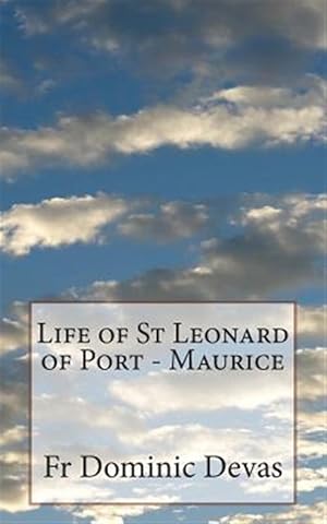 Imagen del vendedor de Life of St Leonard of Port Maurice a la venta por GreatBookPrices