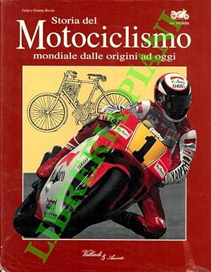 Imagen del vendedor de Storia del motociclismo (mondiale) dalle origini ad oggi. Su strada. a la venta por Libreria Piani