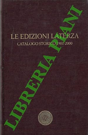 Le Edizioni Laterza. Catalogo Storico 1901-2000.