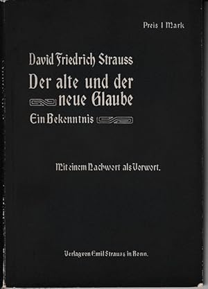 Bild des Verkufers fr Der alte und der neue Glaube. Ein Bekenntnis (Bekenntni). Volks-Ausgabe in unverkrzter Form. zum Verkauf von Antiquariat Puderbach