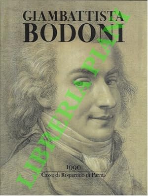 Vita del cavaliere Giambattista Bodoni tipografo italiano.