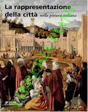 Bild des Verkufers fr La rappresentazione della citt nella pittura italiana. zum Verkauf von Libreria Piani