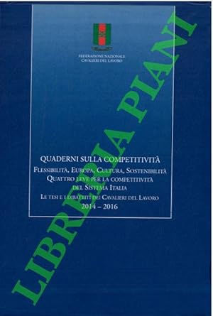 Quaderni sulla competitività. Flessibilità, Europa, Cultura, Sostenibilità: quattro leve per la c...