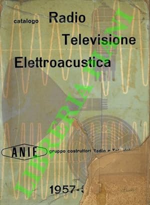 Catalogo radio televisione elettroacustica. 1957/58 (Tutte le marche in vendita, all'epoca in Ita...