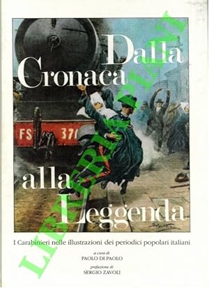 Dalla Cronaca alla Leggenda. I Carabinieri nelle illustrazioni dei periodici popolari italiani. P...