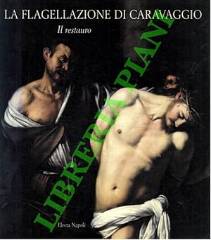 La flagellazione di Caravaggio. Il restauro.