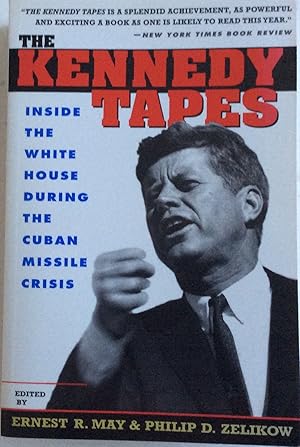 Seller image for The Kennedy Tapes: Inside the White House During the Cuban Missile Crisis for sale by Chris Barmby MBE. C & A. J. Barmby