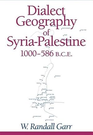 Bild des Verkufers fr Dialect Geography of Syria-palestine, 1000-586 Bce zum Verkauf von GreatBookPricesUK