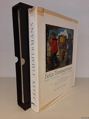 Image du vendeur pour Felix Timmermans: Mens, schrijver, schilder, tekenaar mis en vente par Klondyke