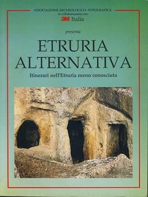 Etruria alternativa. Itinerari nell'Etruria meno conosciuta