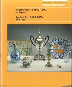 Bild des Verkufers fr Kunstnijverheid 1600-1800 en tegels = Applied arts 1600-1800 and tiles zum Verkauf von Klondyke