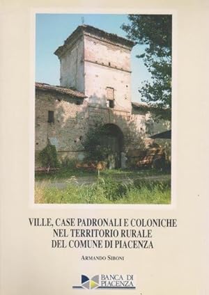 Ville, case padronali e coloniche nel territorio rurale del comune di Piacenza