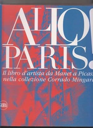 Allo Paris! Il libro d'artista da Manet a Picasso nella collezione Mingardi