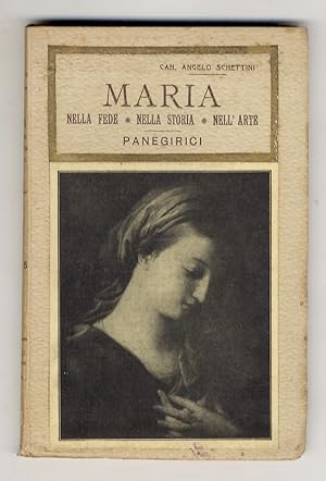 Maria nella Fede, nella Storia, nell'Arte. Panegirici.